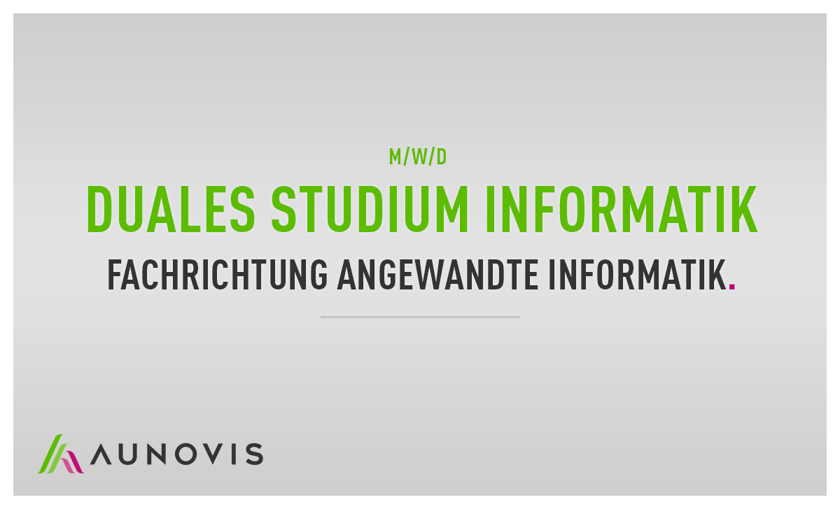 Duales Studium Informatik bei AUNOVIS