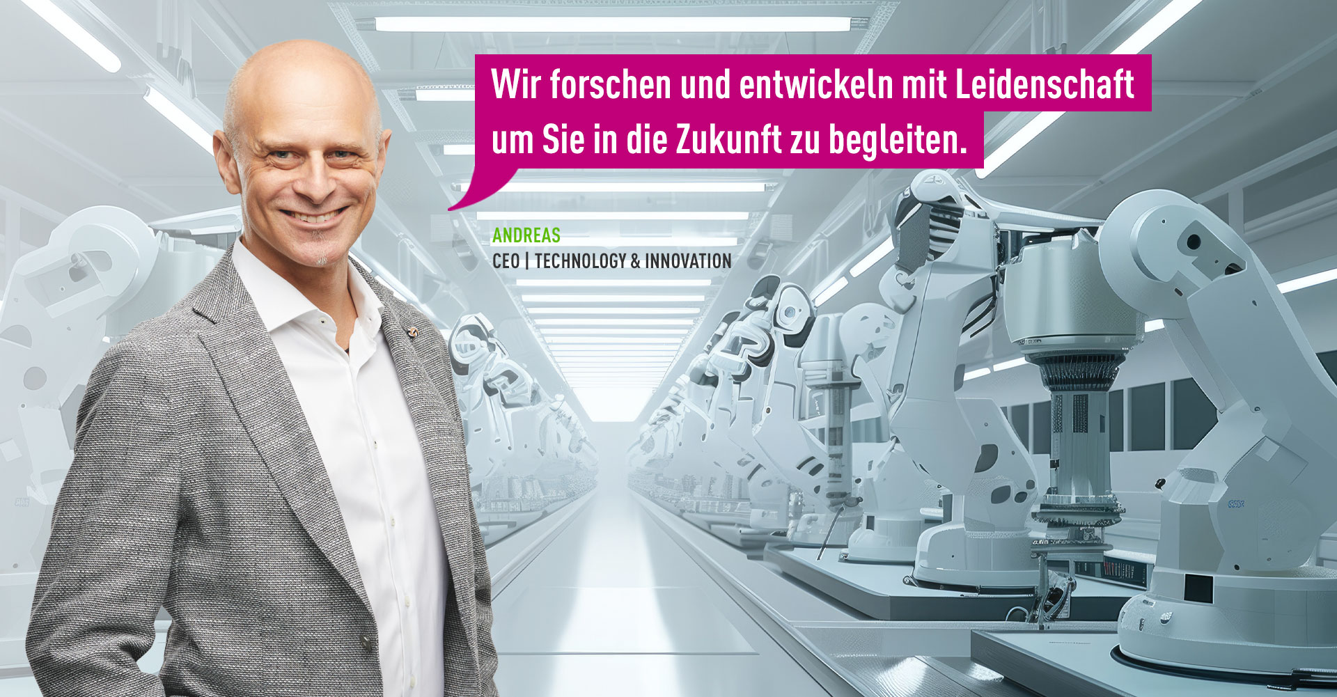 Andreas, CEO für den Bereich Technologie und Innovation vor Roboterfabrik mit Zitat über Forschung und Zukunft